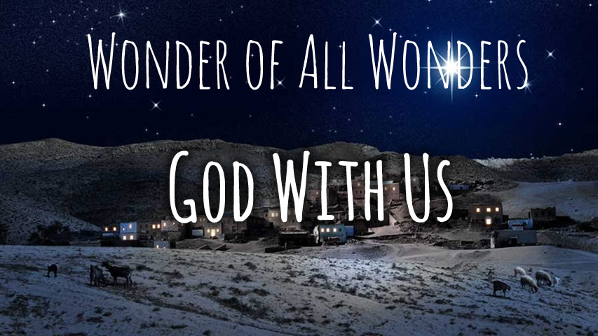 Wonder of All Wonders, God With Us