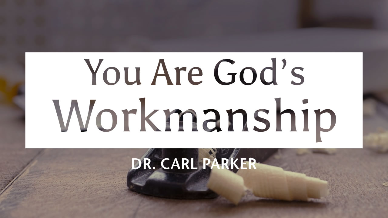 You Are God's Workmanship