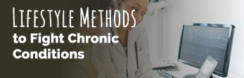 Lifestyle Methods to Fight Chronic Conditions 