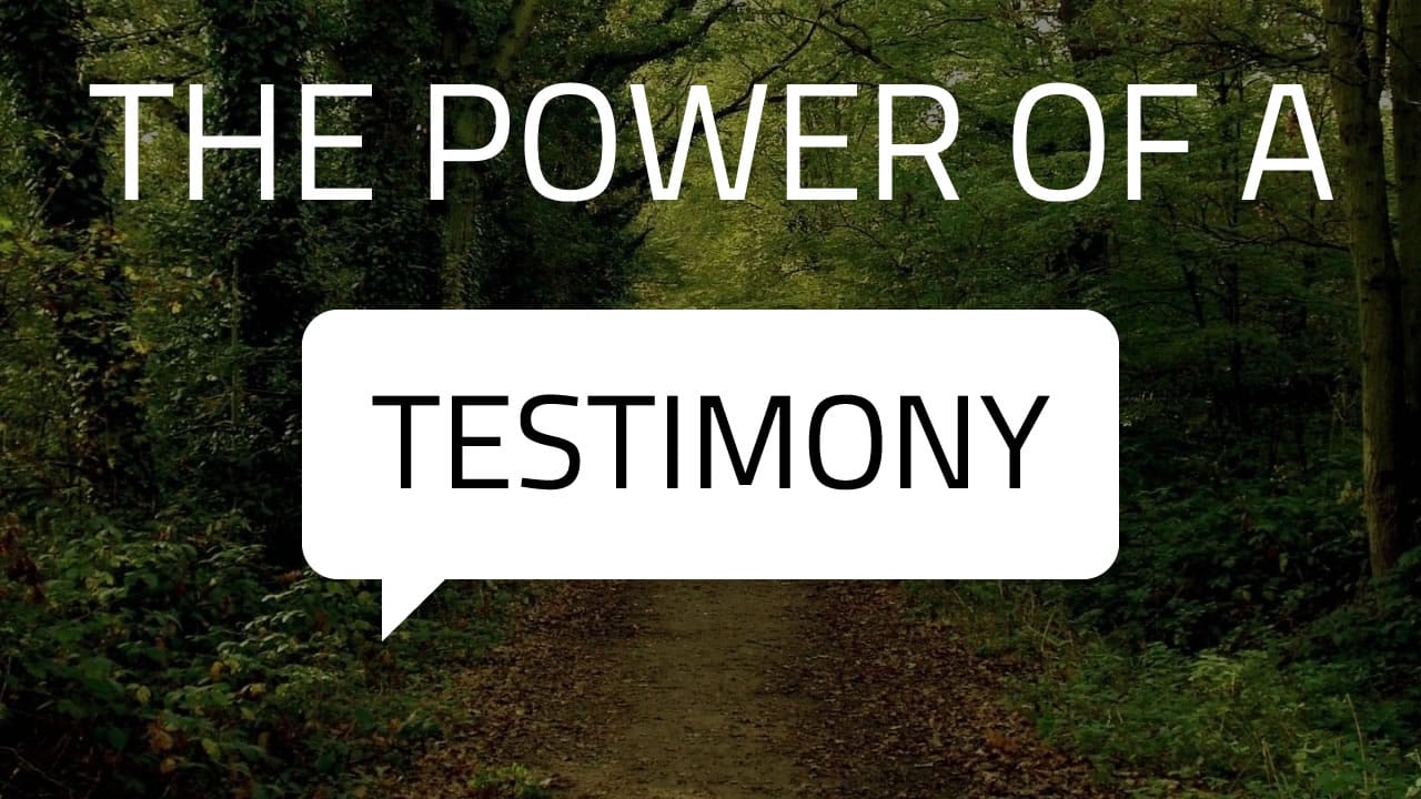 The Power of a Testimony