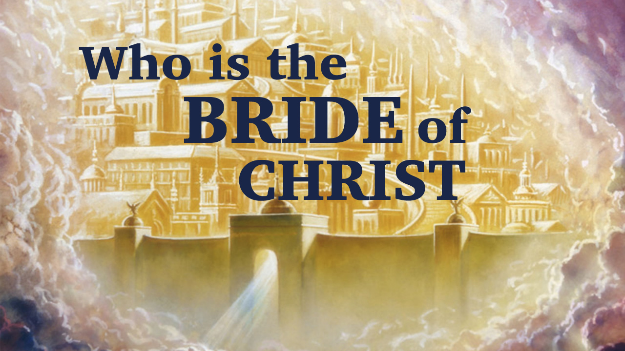 Who is the Bride of Christ