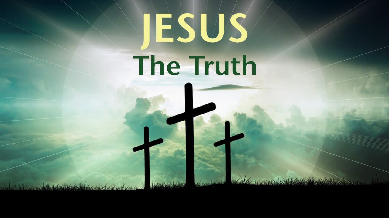 Jesus, The Truth