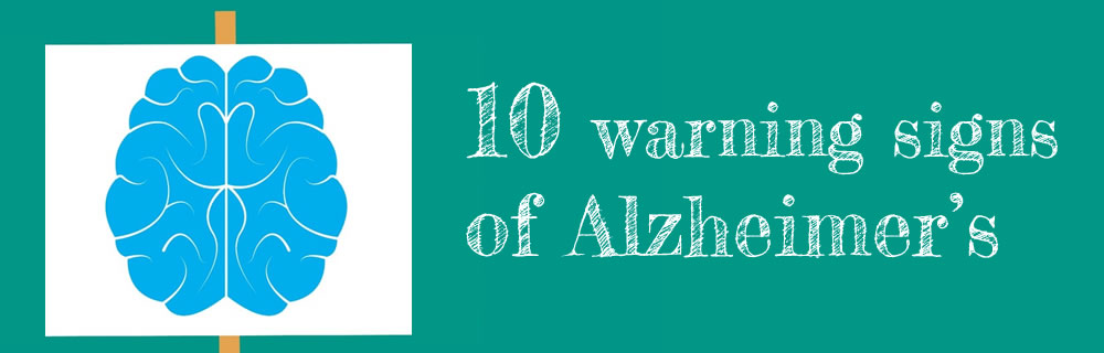 10 warning signs of Alzheimer's